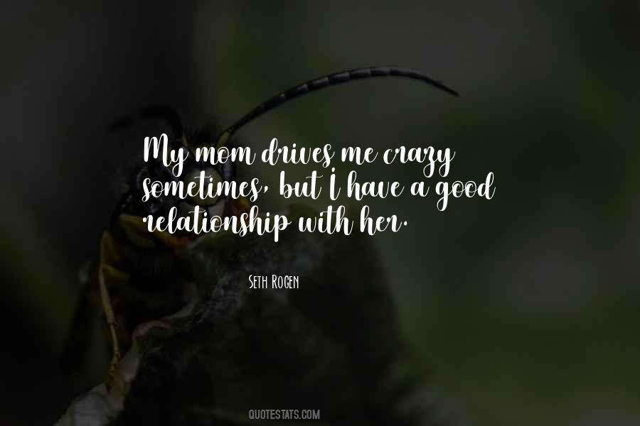 She Drives Me Crazy Quotes #26267