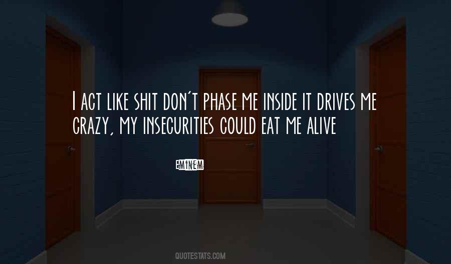 She Drives Me Crazy Quotes #429129