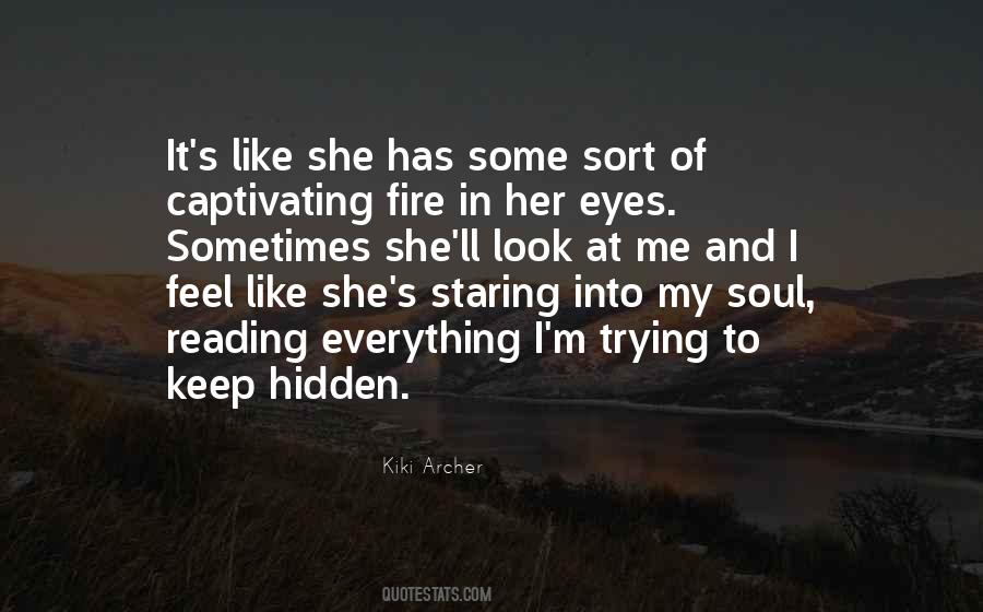 She Has Fire In Her Eyes Quotes #1008967