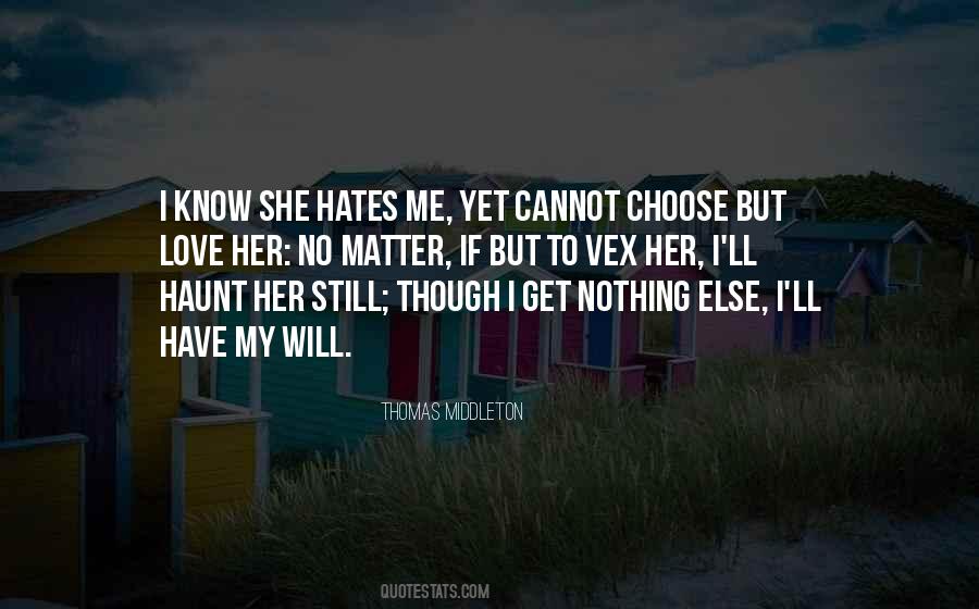 She Hate Me Quotes #801781