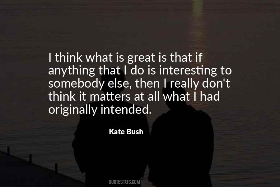 Quotes About Kate Bush #318683