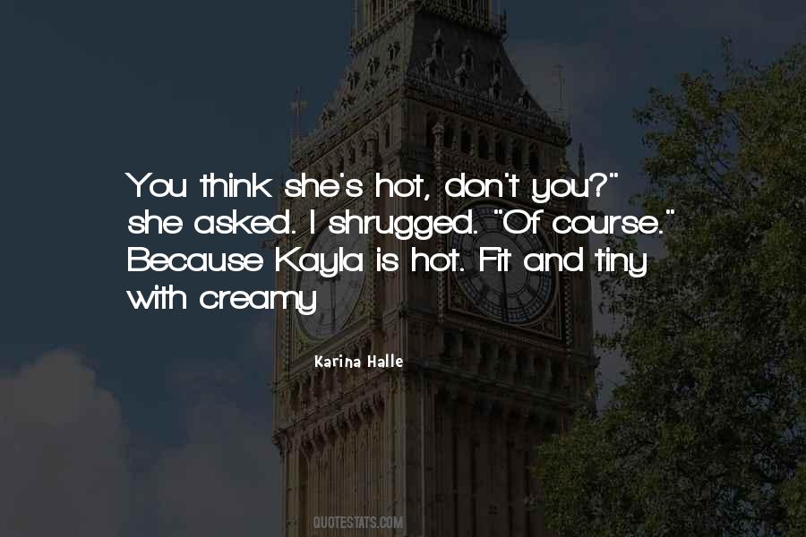 She Is Hot Quotes #1297510