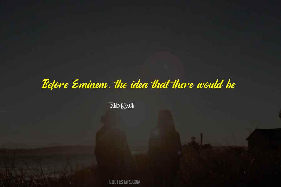 Quotes About Eminem #1518606