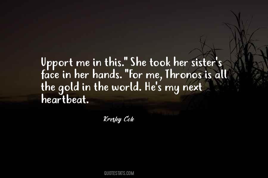 She Is My Sister Quotes #310684 She Is My Sister Quotes #310684