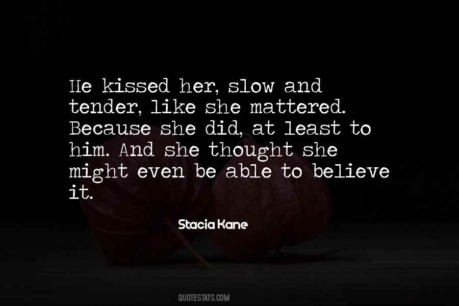 She Kissed Him Quotes #182866