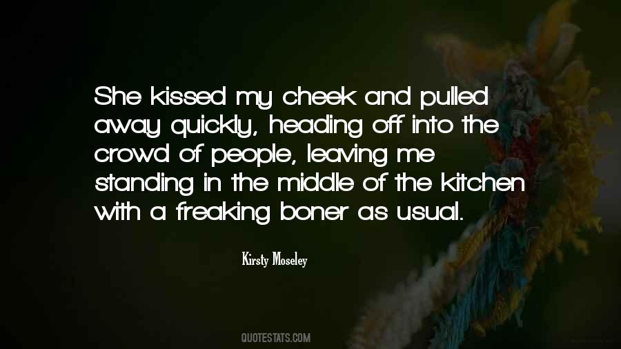 She Kissed Me Quotes #234309