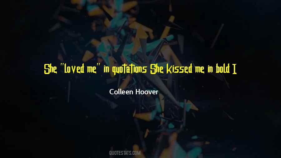 She Kissed Me Quotes #588954