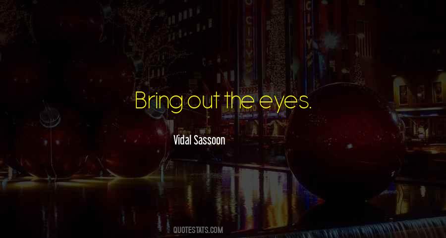 Quotes About Vidal Sassoon #836176