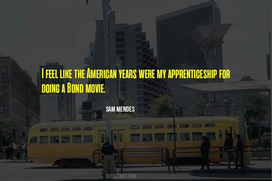 Quotes About Sam Mendes #762404