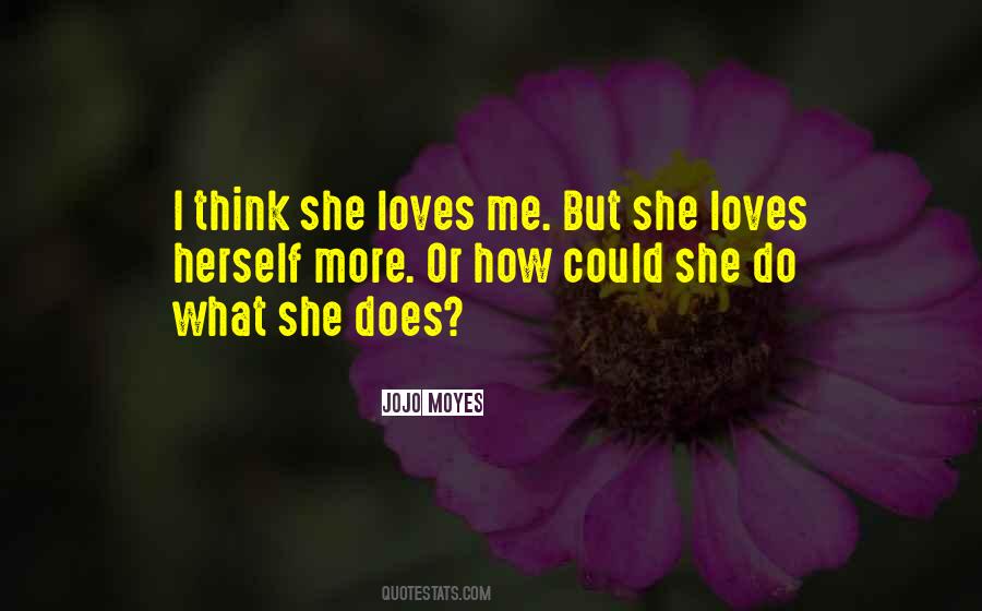 She Loves Me Quotes #1565578