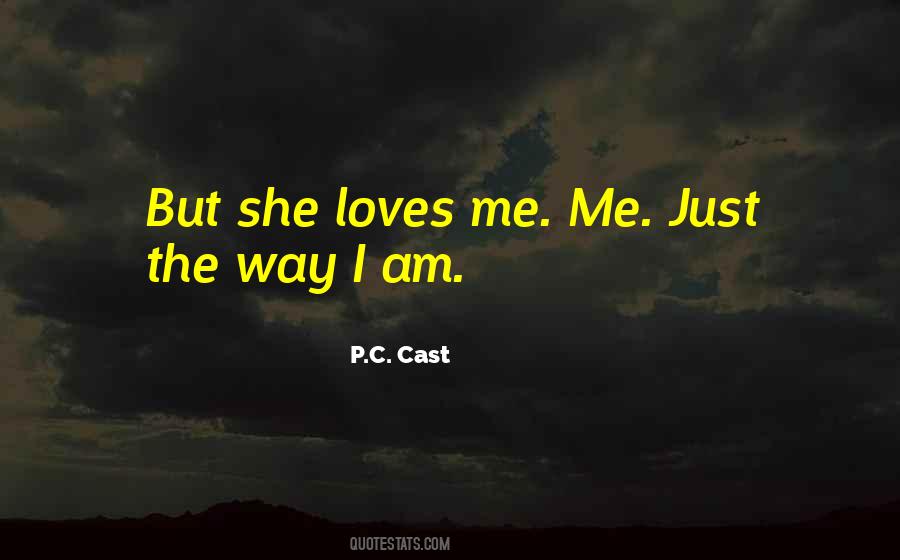 She Loves Me Quotes #254794