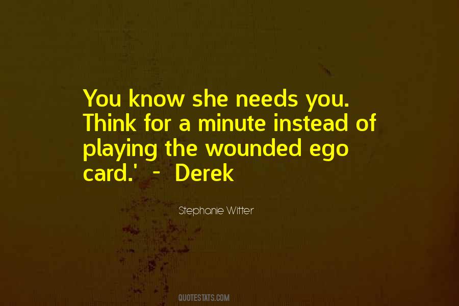 She Needs You Quotes #1674166