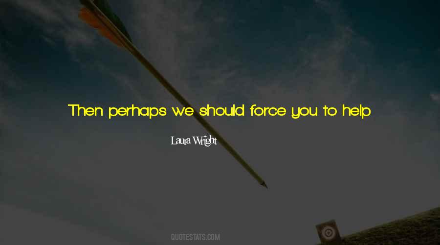 She Needs You Quotes #748822