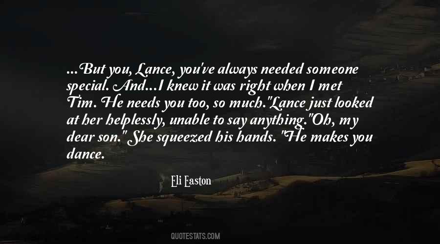 She Needs You Quotes #881987