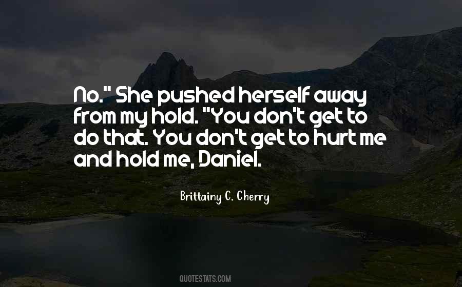 She Pushed Me Away Quotes #1339399