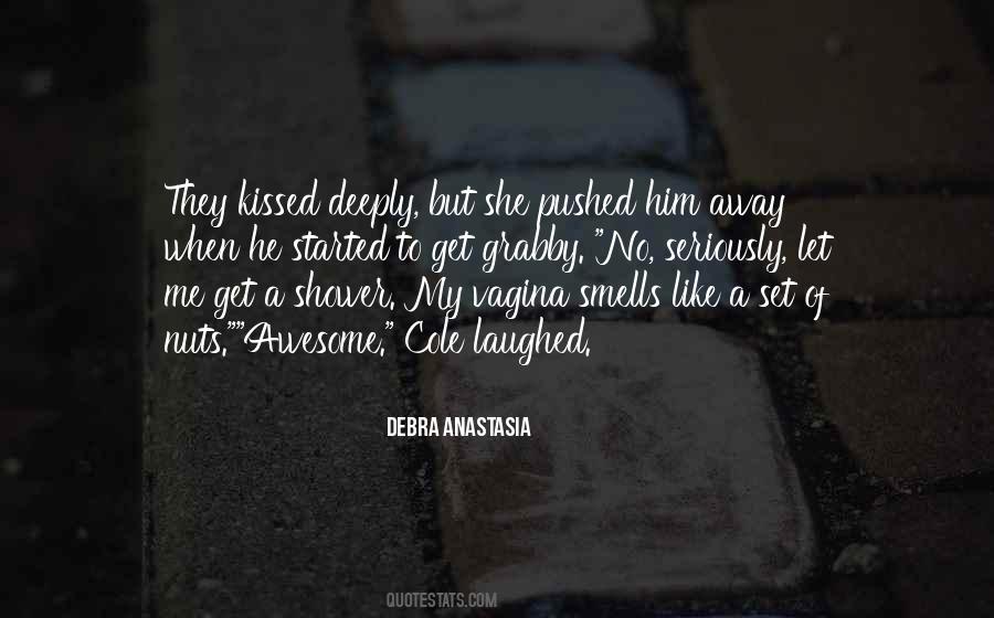 She Pushed Me Away Quotes #187039