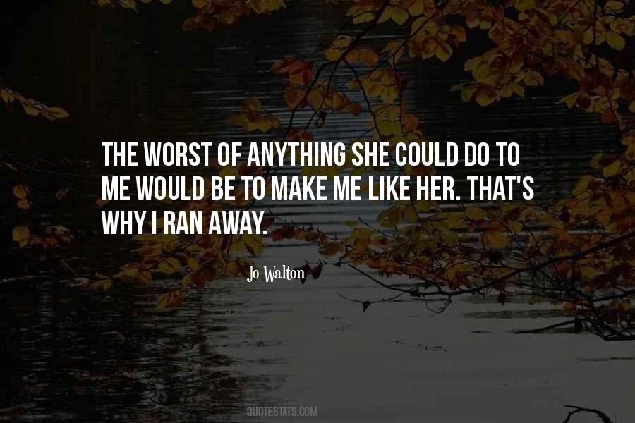She Ran Away Quotes #233593