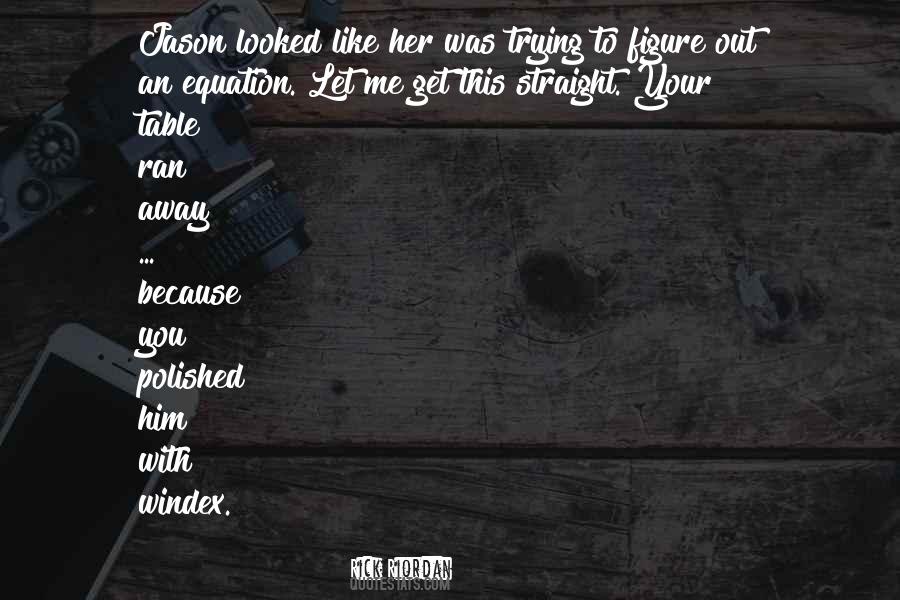 She Ran Away Quotes #631969