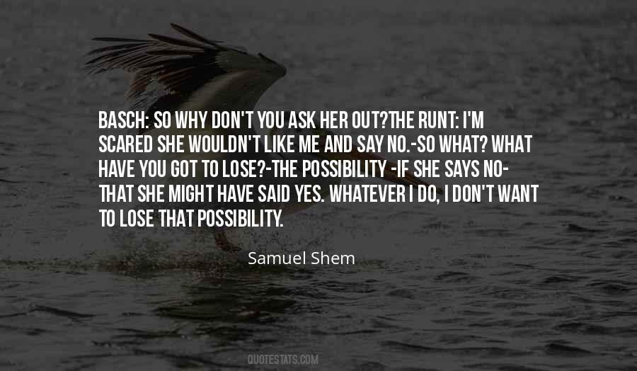 She Said Yes Quotes #220245