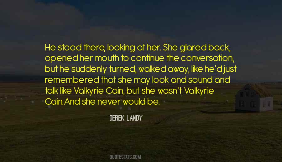 She Turned Her Back Quotes #1648019