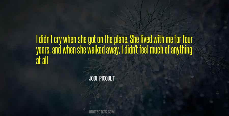 She Walked Away Quotes #1559319