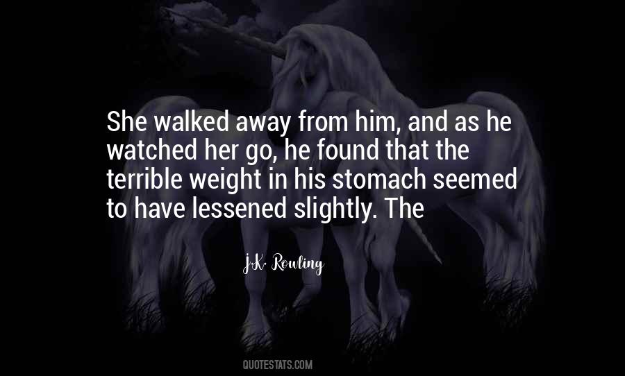 She Walked Away Quotes #929020