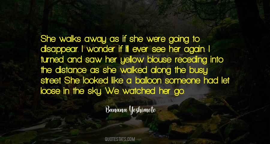 She Walks Quotes #868502