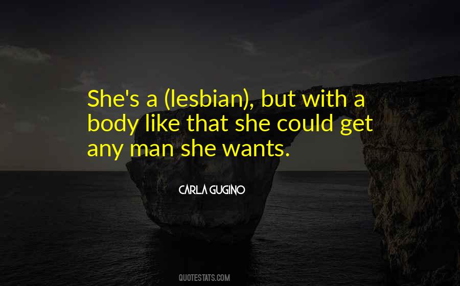 She Wants A Man Quotes #1475576