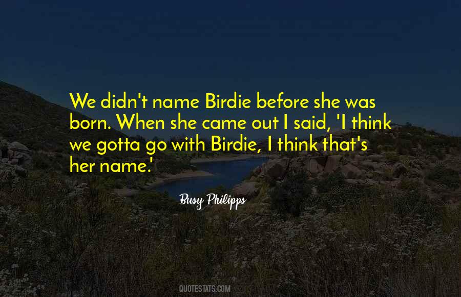 She Was Born Quotes #1067418