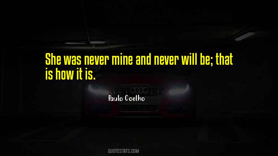 She Will Be Mine Quotes #1309452