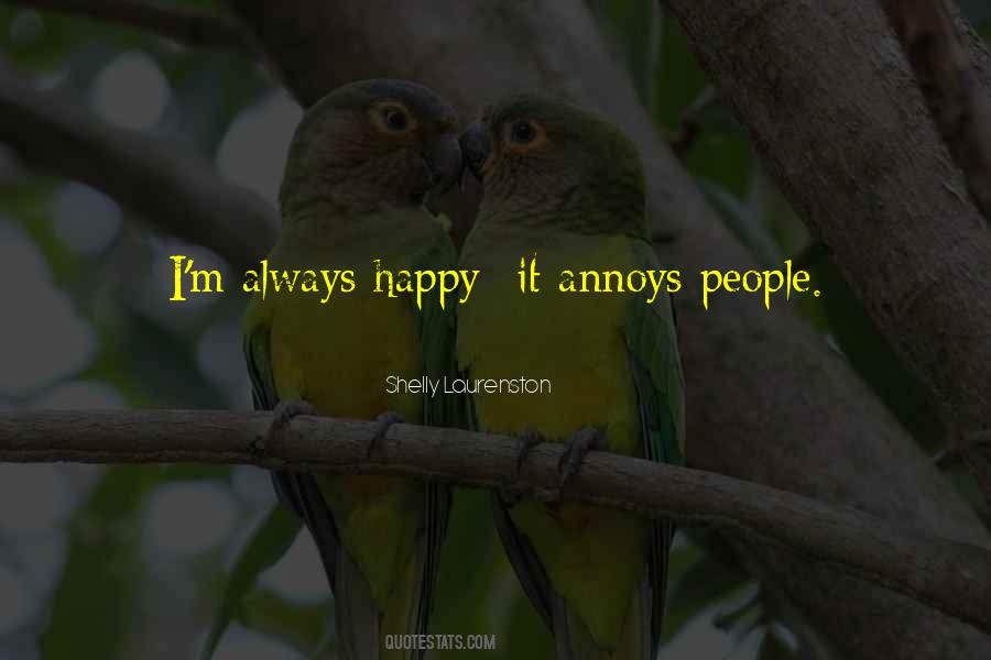 Quotes About Annoys #304674
