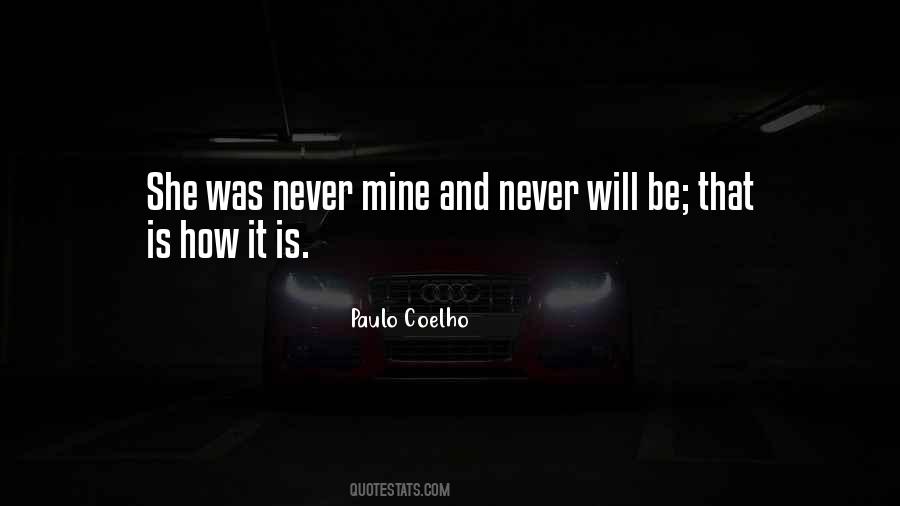 She Will Never Be Mine Quotes #1309452