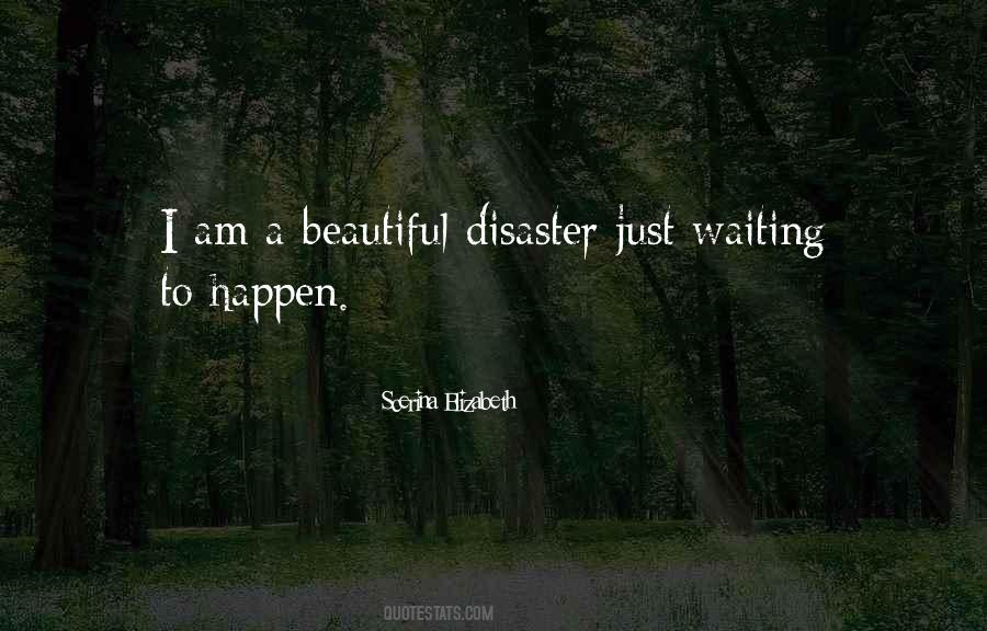 She's A Beautiful Disaster Quotes #932569