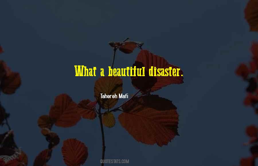 She's A Beautiful Disaster Quotes #935886