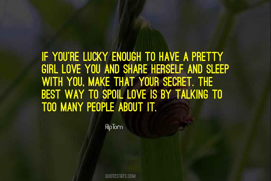 She's A Lucky Girl Quotes #490297