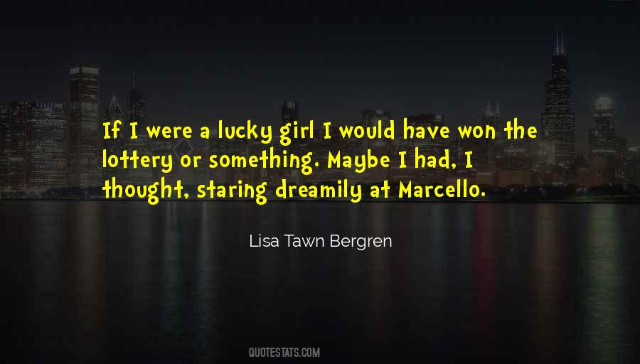 She's A Lucky Girl Quotes #99519