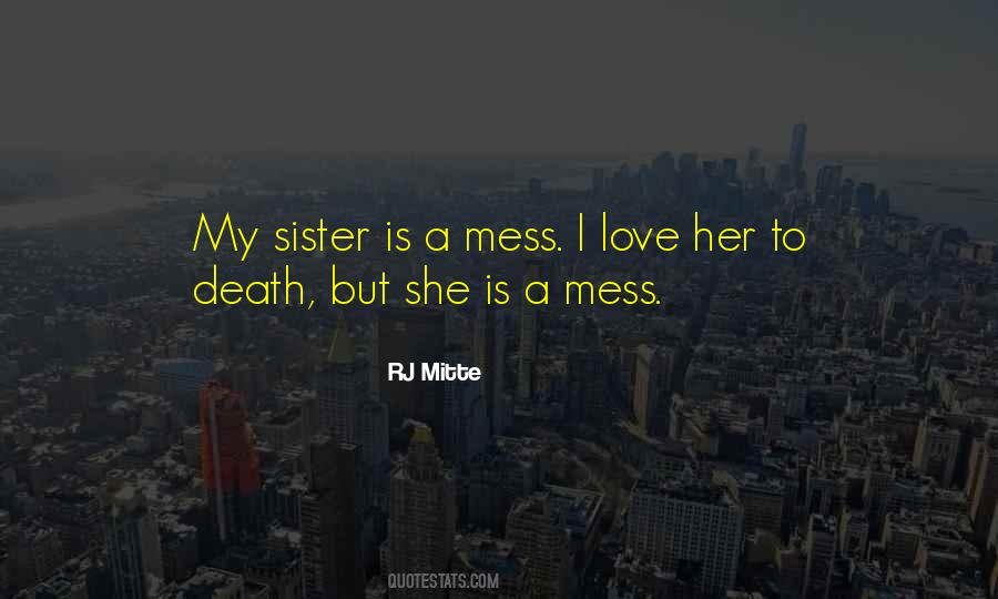 She's A Mess Quotes #1668652