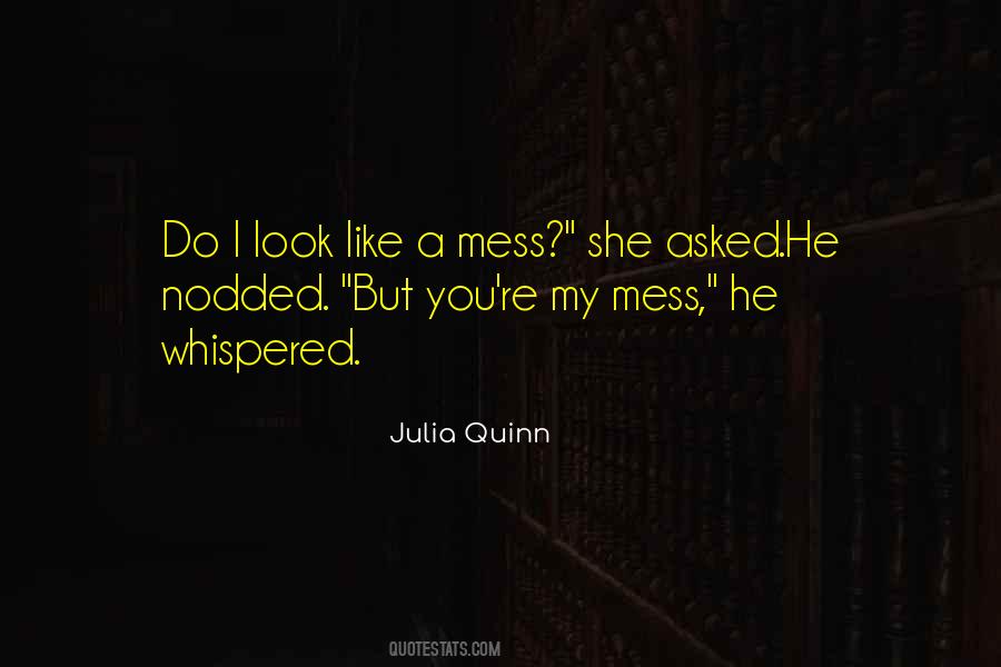 She's A Mess Quotes #1761672