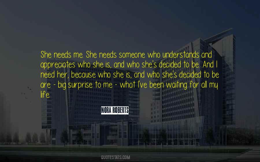 She's All I Need Quotes #1458315