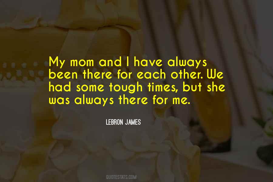 She's Been There For Me Quotes #1533256