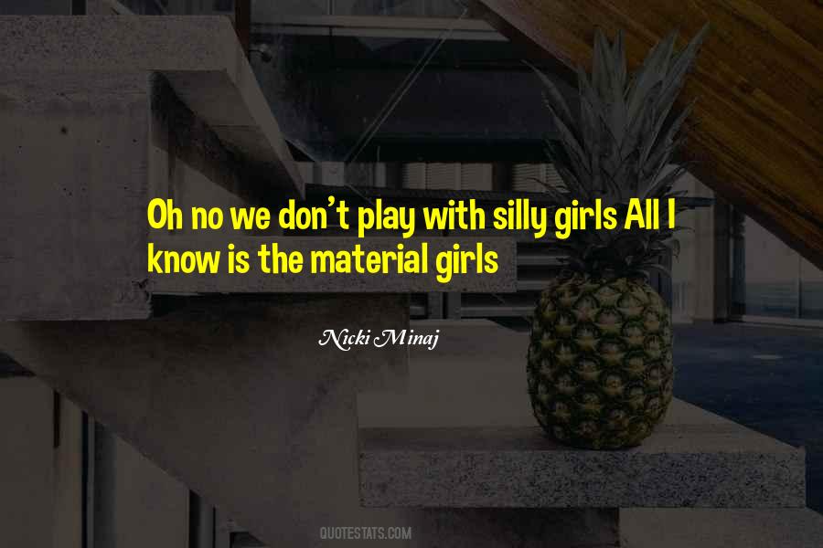 She's Just A Silly Girl Quotes #932162