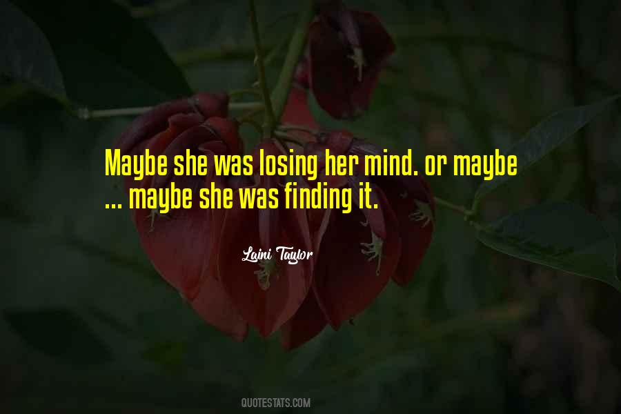 She's Losing Her Mind Quotes #1221733