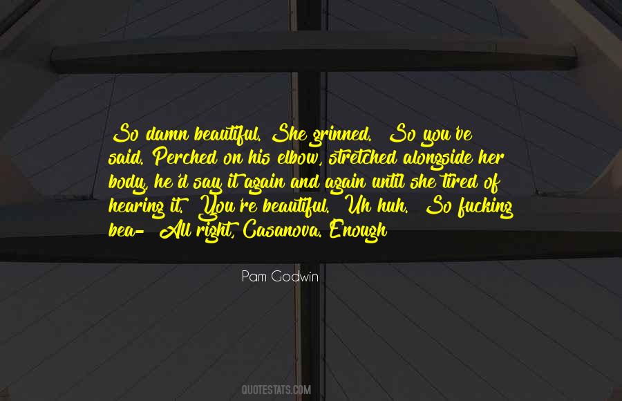 She's So Damn Beautiful Quotes #113046