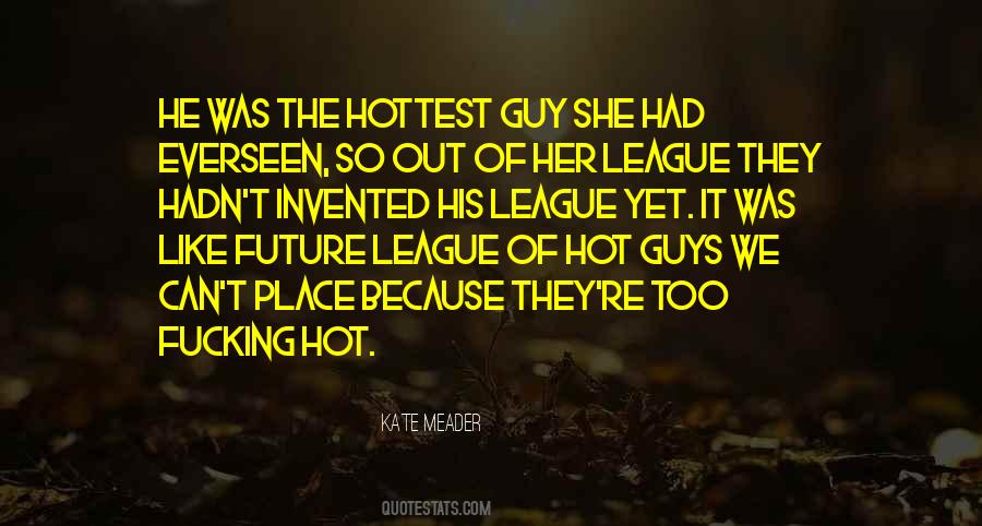 She's So Hot Quotes #1733746