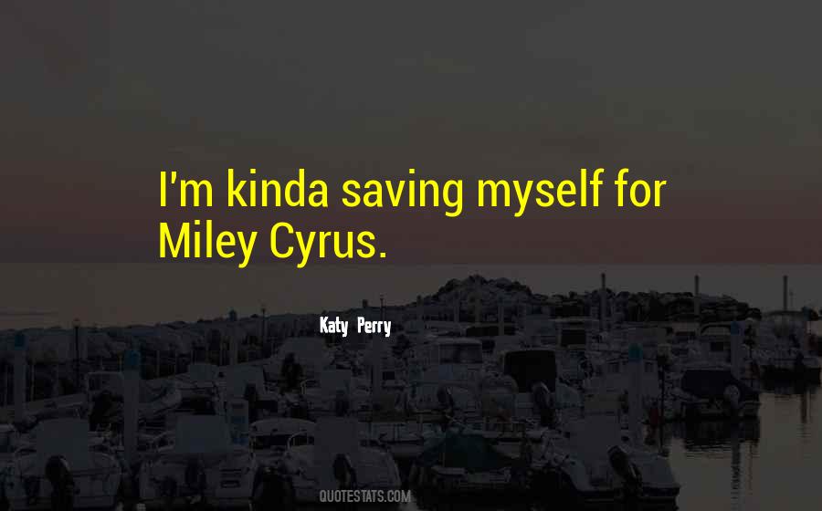 Quotes About Miley Cyrus #544568