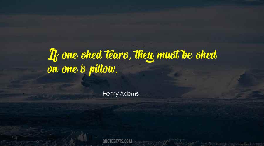 Shed Tears Quotes #1152175