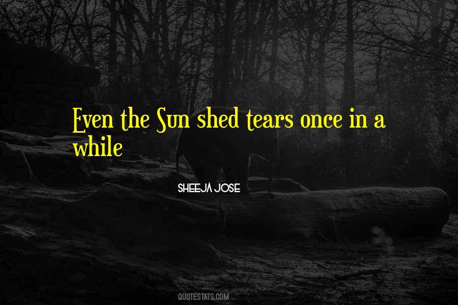 Shed Tears Quotes #1598781
