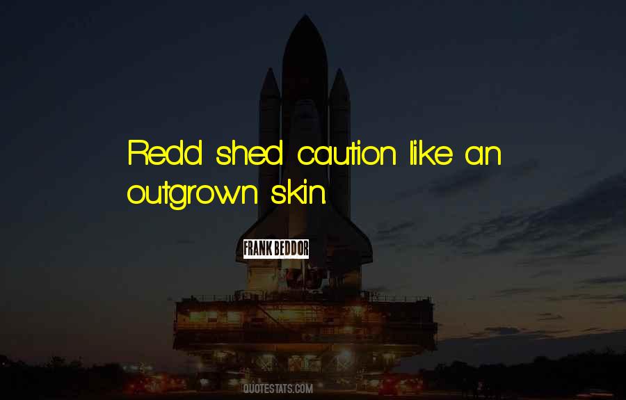 Shed Your Skin Quotes #190784