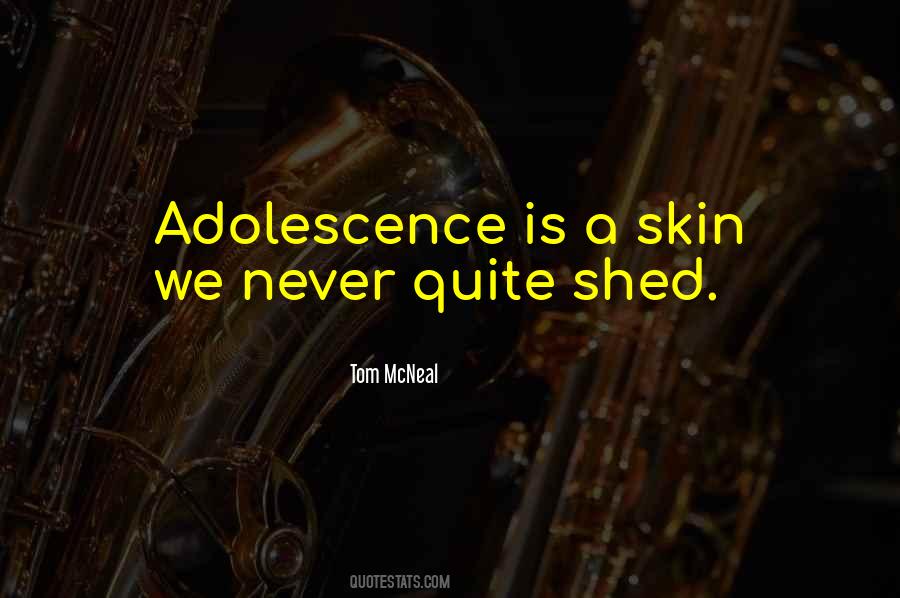 Shed Your Skin Quotes #370098