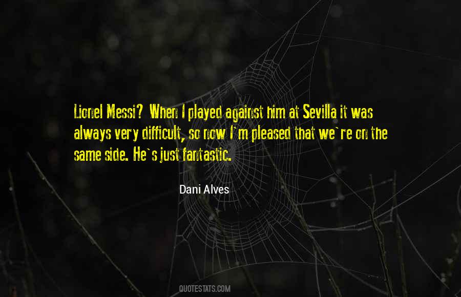 Quotes About Dani Alves #340963